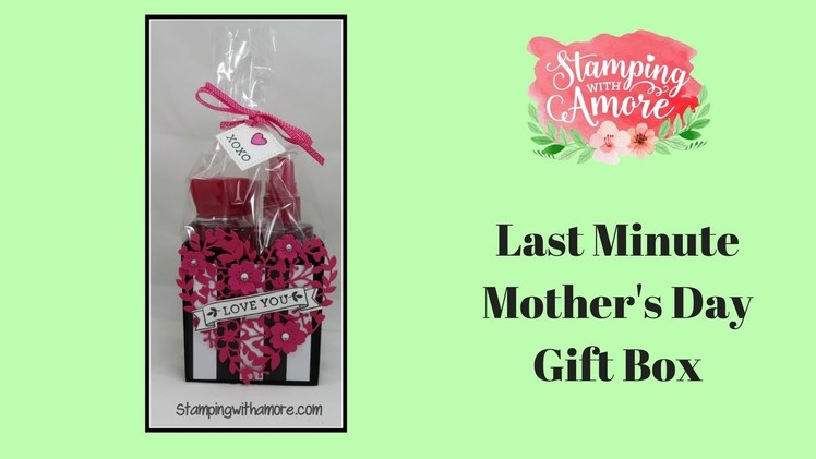 Last Minute Mother's Day Gift Box