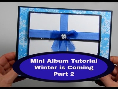 Mini Album Tutorial  Winter is Coming  Part 2