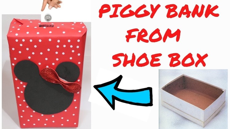 MINNIE MOUSE PIGGY BANK FROM SHOE BOX | WASTE BOX CRAFT | BEST OUT OF WASTE COMPETITION IN SCHOOL