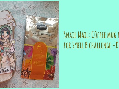 Snail Mail: coffee mug flip book for Sybil B