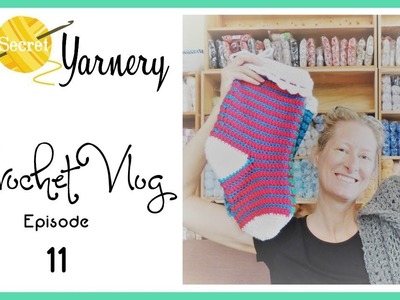 The Secret Yarnery Crochet Vlog - Episode 11