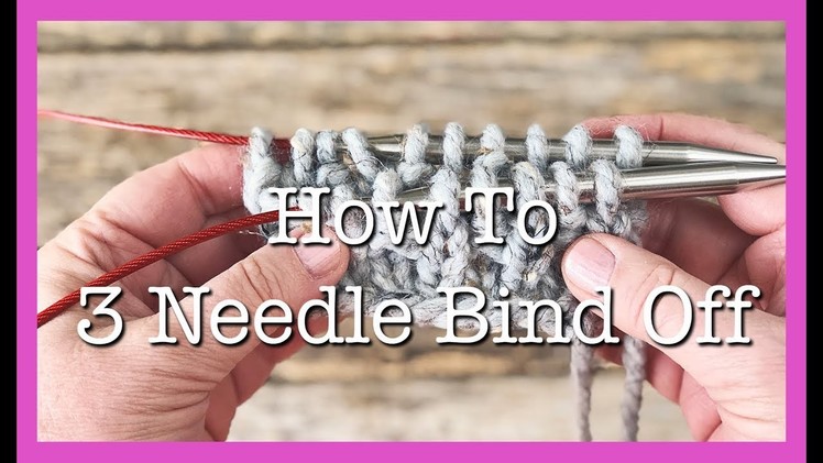 3 Needle Bind Off | Easiest 3 Needle Bind Off | Knitting Tutorial for Beginners | Hat Knitting |