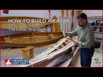 How to Build a Kayak | The Shearwater 17 Kayak | Part Nine - The Cedar Strip Deck  pt. 2