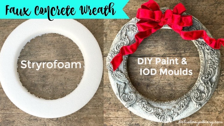 How to make a wreath that looks like concrete from styrofoam, frozen paint & IOD moulds