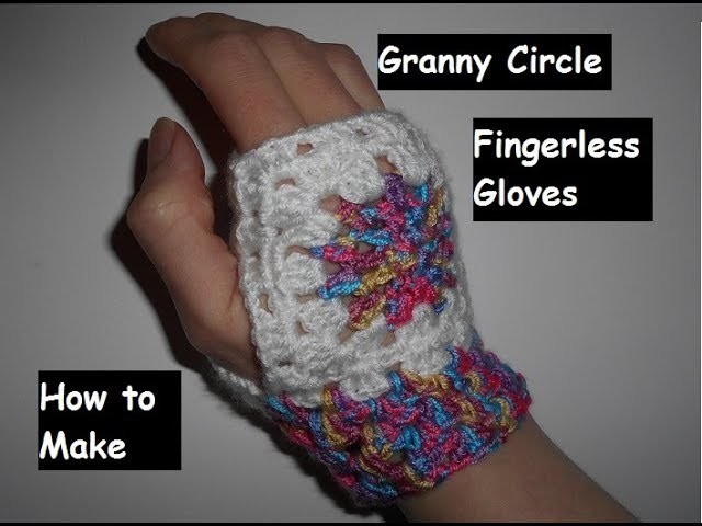 How to Make Granny Circle Crochet Fingerless Gloves