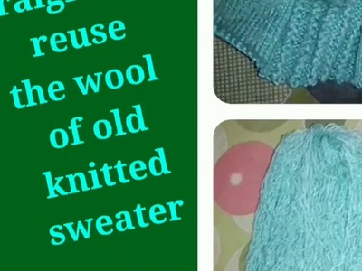 How to reuse the wool of old sweater