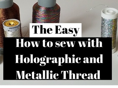 How to sew with Holographic and Metallic Sewing Thread