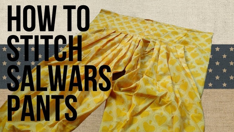 How to stitch salwars pants