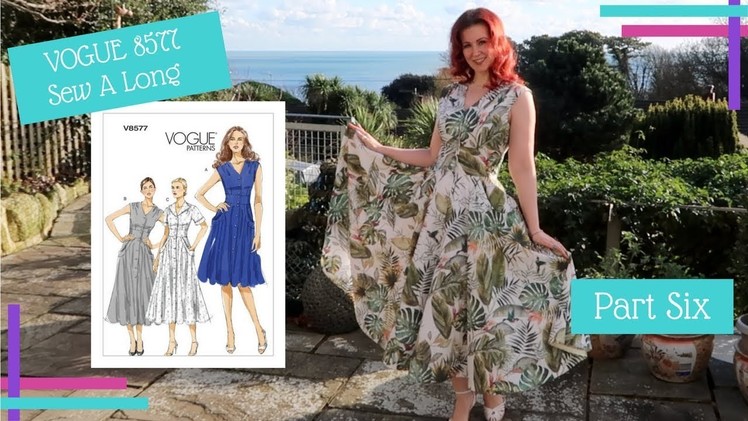How To :: Vogue 8577 Sew-A-Long  :: Completing The Dress :: Part Six