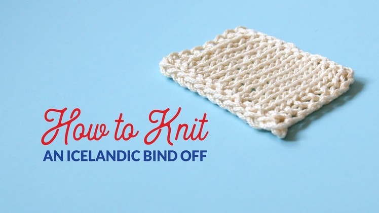 How to Work an Icelandic Bind Off in Knitting | Hands Occupied