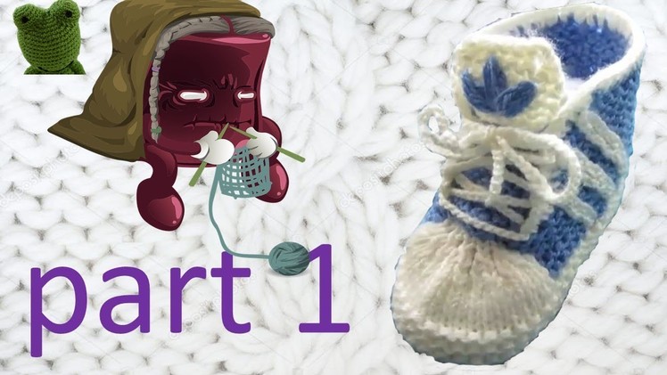Knitting   Baby slippers Running shoes Part 1