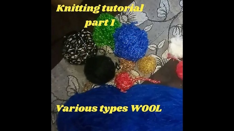 Knitting tutorial for beginners Part 1 in Hindi.various type's of wool