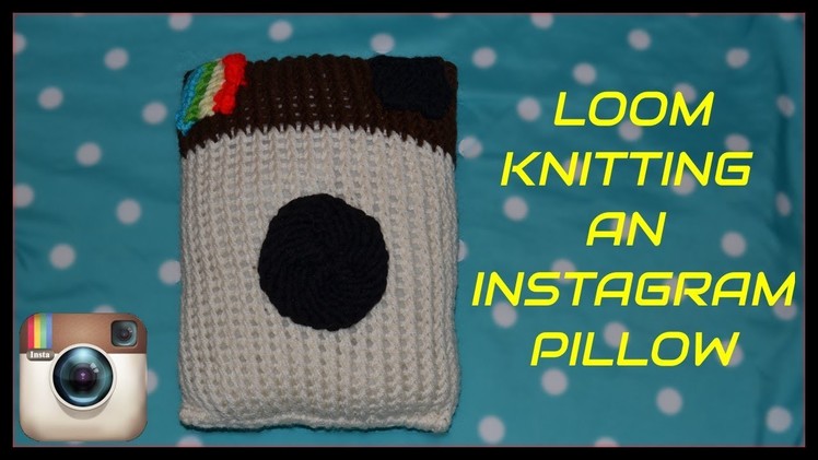 Loom Knitting A Instagram Pillow