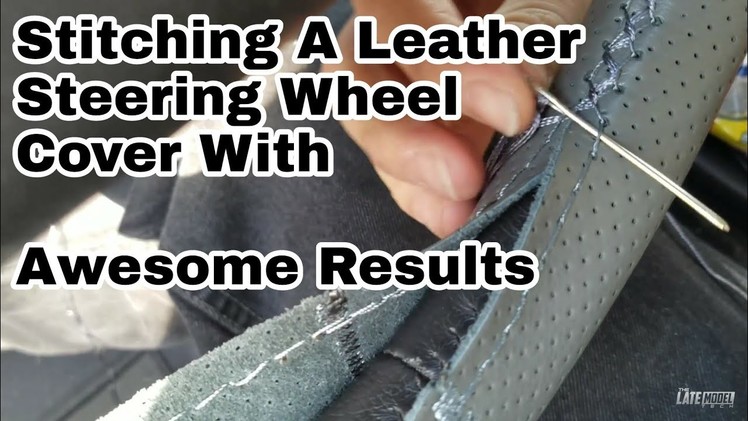 New Steering Wheel for 11 Dollars  How To Stitch a Leather Steering Wheel Cover With Good Results