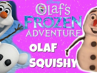 Olaf's Frozen Adventure Squishy AMAZON GIVEAWAY I DIY I How to Cook Craft and Kids