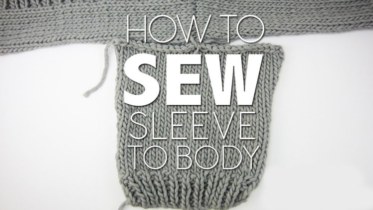 SEW SLEEVES TO SWEATER | KNITTING TUTORIAL