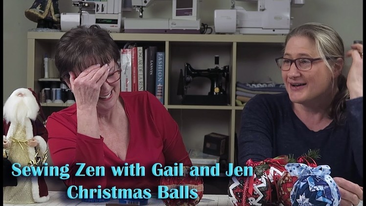 Sew Zen with Gail and Jen - How to Make a Christmas Ball