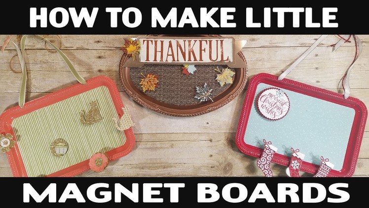 Stamping Jill - How To Make Little Magnet Boards