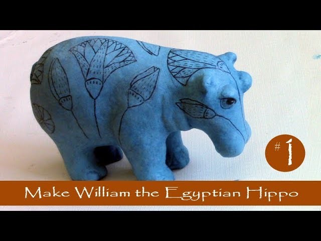 1 - Make William the Egyptian Hippo with Paper Mache Clay
