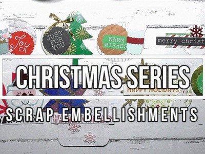 Christmas Series 2017 - DIY Embellishments using Christmas scraps paper