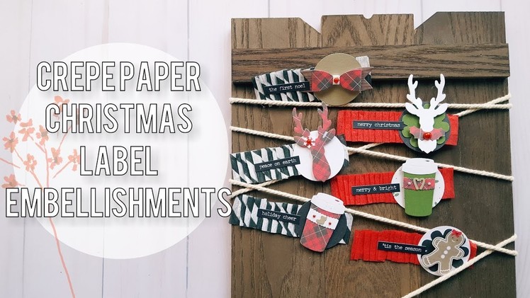 DIY Christmas Embellishment Process | Crepe Paper Labels Pt. 1
