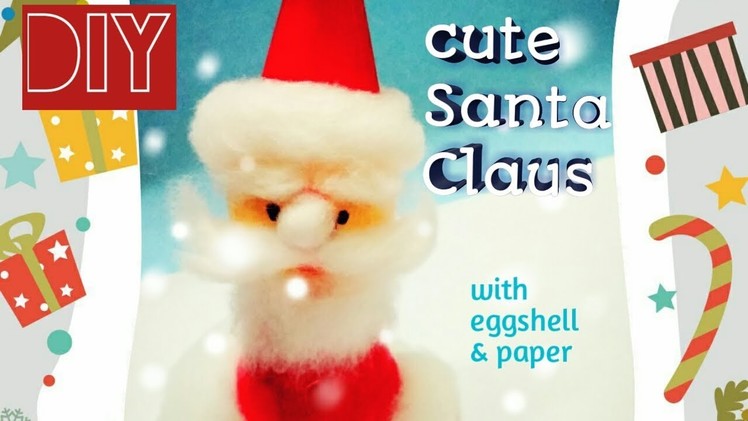 DIY- How to make Santa Claus with Eggshell and paper. Handmade Christmas Decoration
