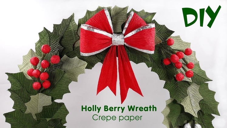Holly Berry Wreath Tutorial | Crepe paper Christmas Wreath