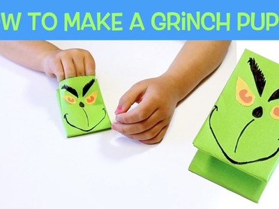 How to Make a Grinch Paper Puppet