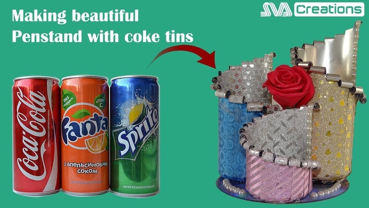 How to make pen stand with coke cans | Aluminium Can crafts