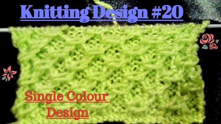 Knitting Design #20 | Single Colour Design | Easy Home Tutorial