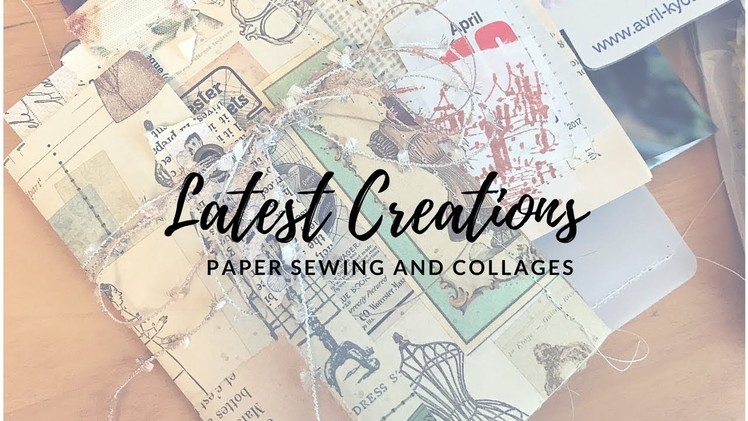 My Latest Creations  | paper sewing and collages
