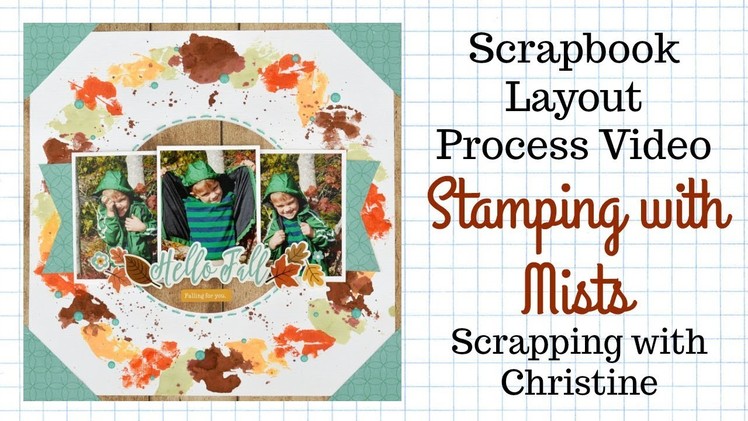 Scrapbook Process Video - Stamping with MIsts - Giveaway!!! (Stash Bash)