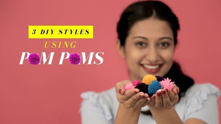 3 DIY Styles Using Pom Poms