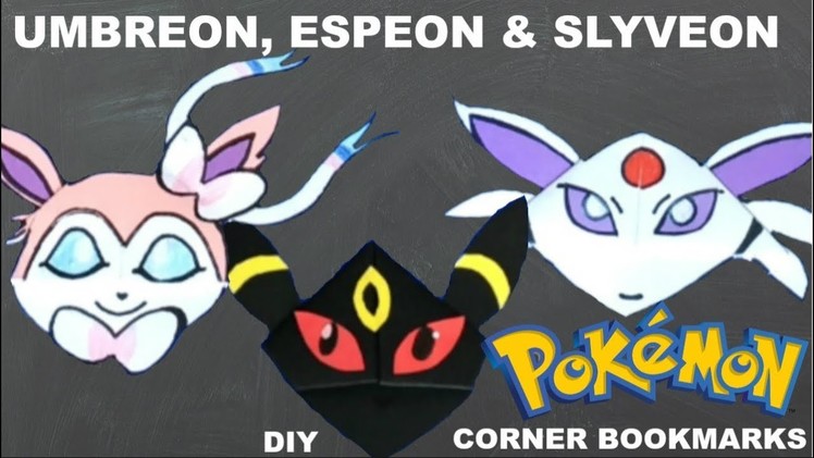 3 Pokemon Bookmarks - Umbreon, Espeon & Slyveon DIY - Origami Inspired - Pokemon Go