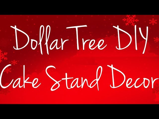 Dollar Tree Christmas DIY | Cake Stand Decor