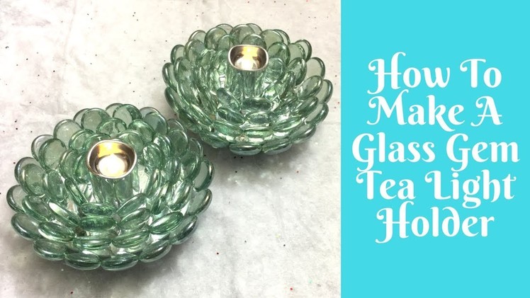 Everyday Crafting: DIY Glass Gem Tea Light Holder