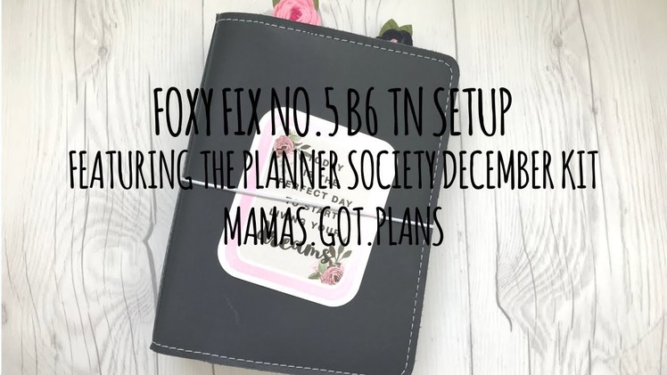 Foxy Fix No. 5 B6 TN Setup featuring The Planner Society  | mamas.got.plans