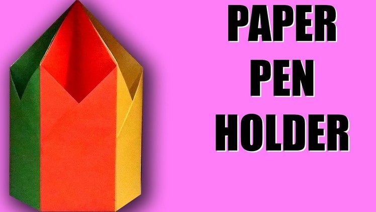 How to Make Paper Pen Holder | Easy Origami Pen Stand | Paper Pencil Holder | Best Pen Stand