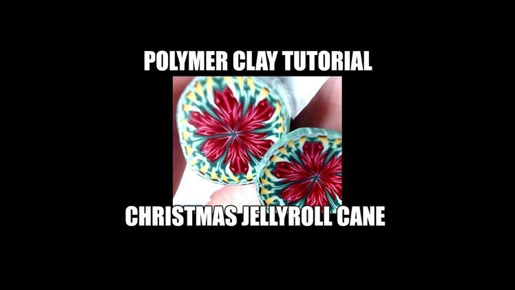184 Polymer clay tutorial - jellyroll Christmas poinsettia cane