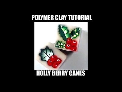 187 Polymer clay tutorial - two festive holly berry canes
