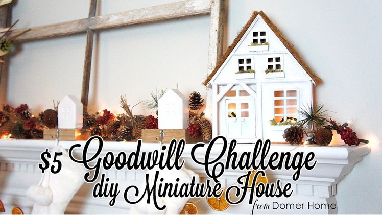 $5 GOODWILL CHALLENGE | CHRISTMAS 2017 | DIY MINIATURE HOUSE