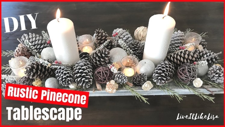 CHRISTMAS DIY DECOR | Rustic Pinecone Tablescape