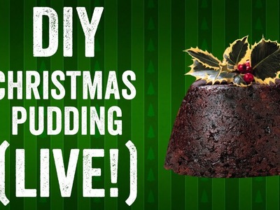 DIY Christmas pudding recipe (live stream!)