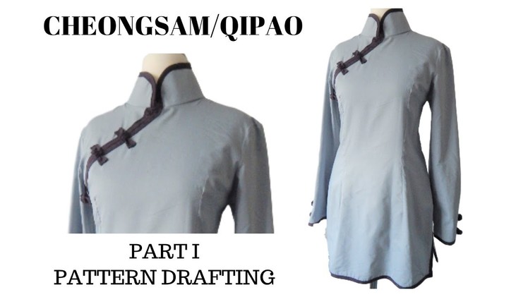 How to Draft Pattern | Cheongsam.Qipao (PART I)