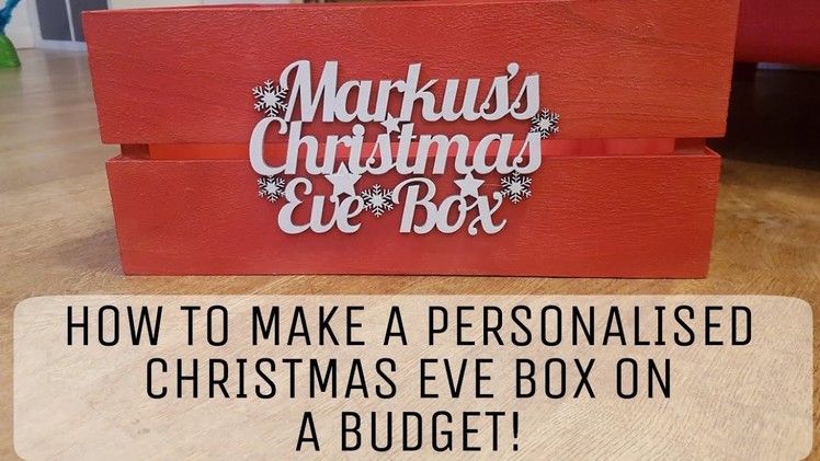 HOW TO MAKE A PERSONALISED CHRISTMAS EVE BOX | ON A BUDGET | DIY