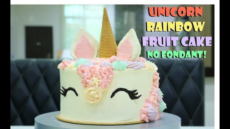 How To Make Unicorn Cake! Rainbow Fruit Cake! (No Fondant!) 独角兽彩虹水果蛋糕！ (无翻糖)