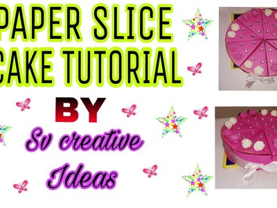 Paper slice cake tutorial by sv creative ideas