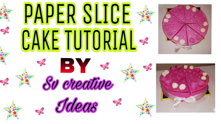 Paper slice cake tutorial by sv creative ideas