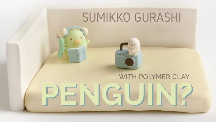 Penguin? scene with Polymer Clay - Sumikko Gurashi