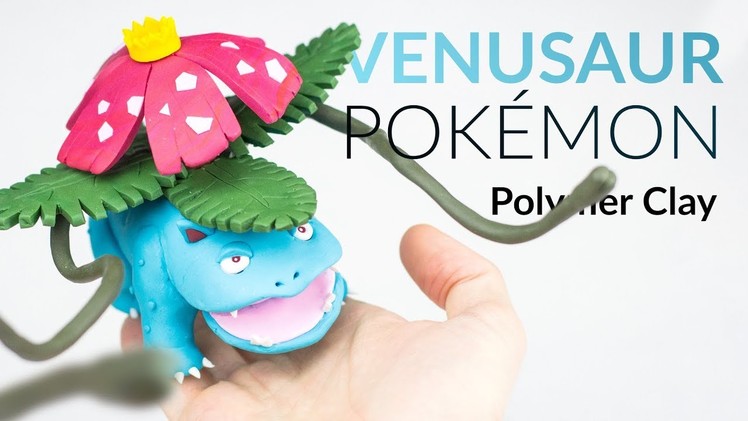 Venusaur (Pokemon) – Polymer Clay Tutorial